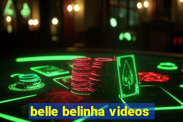 belle belinha videos